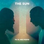 tu al mio posto the sun nuovo singolo
